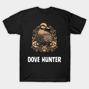 dove hunting - dove hunter T-Shirt